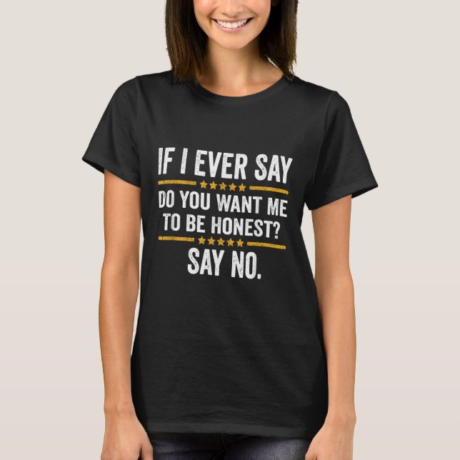 Camiseta Se eu disser alguma vez 'Você quer que eu seja hon (Frente)