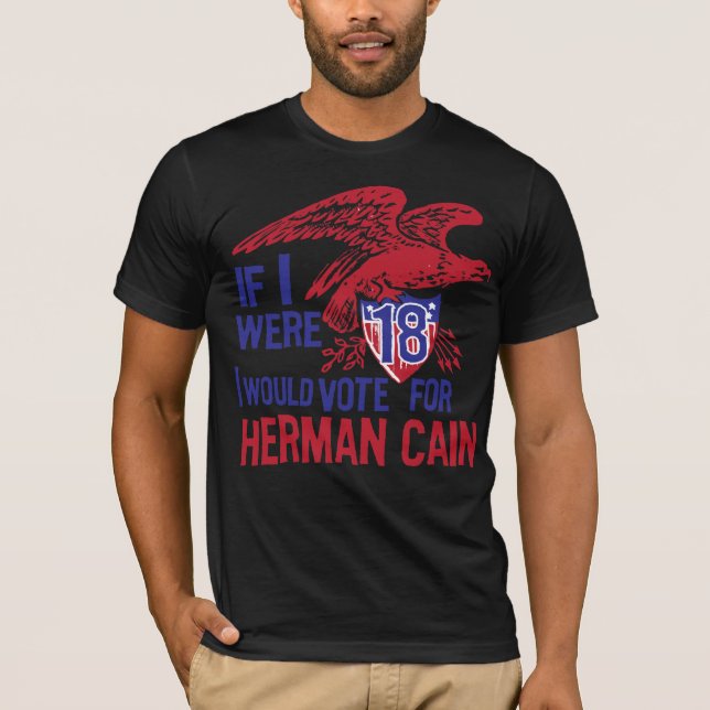 Camiseta Se eu era 18 Herman Cain (Frente)