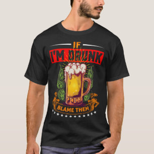 Camiseta Se eu for Bebado culpá-los de bebedeira