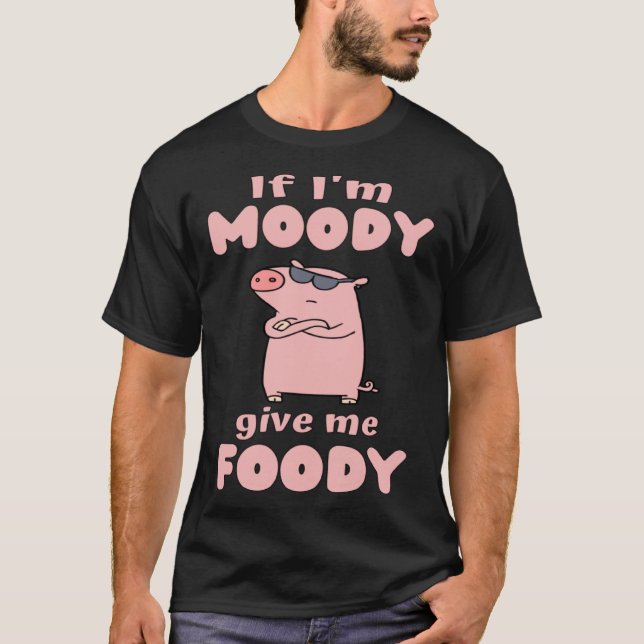 Camiseta Se eu for Moody Me dê Foody Pig Love Pig Sunglasse (Frente)