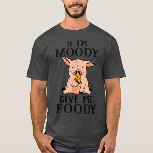Camiseta Se eu for Moody, me dê um cara legal.