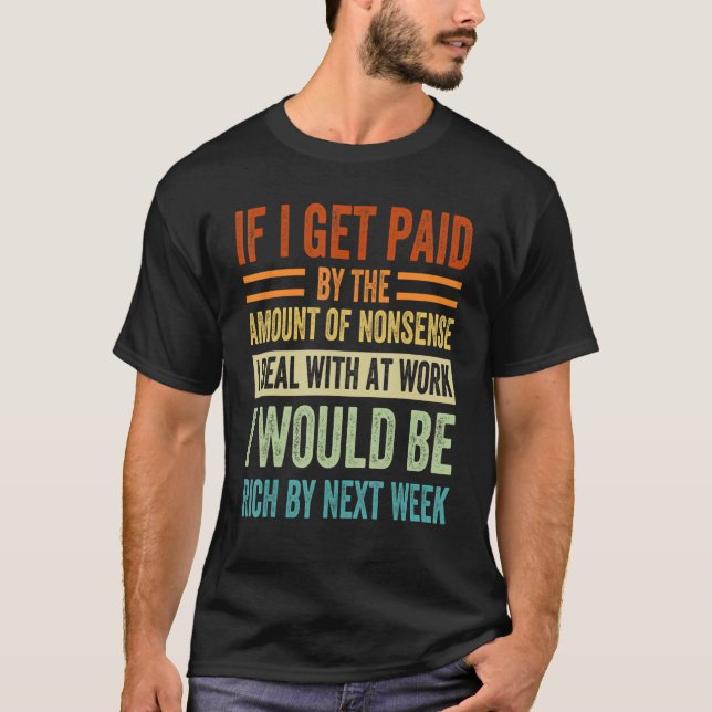 Camiseta Se Eu For Pago Pela Quantidade De Bobagem Eu Lido  (Frente)