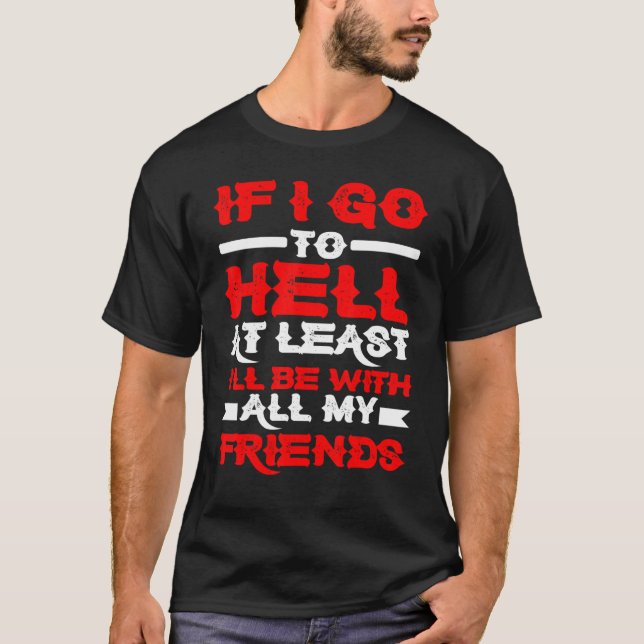 Camiseta Se eu for para o inferno pelo menos estarei com to (Frente)