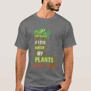 Camiseta Se Eu Morrer Água Minhas Plantas Jardinando