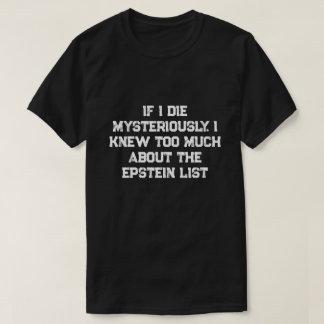 Camiseta Se eu Morrer Misteriosamente....