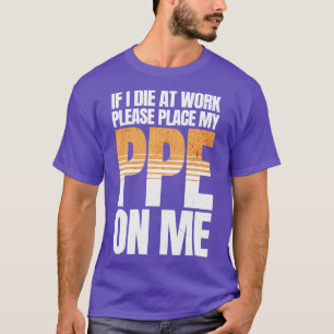 Camiseta Se eu morrer no trabalho Engraçado PPE 2
