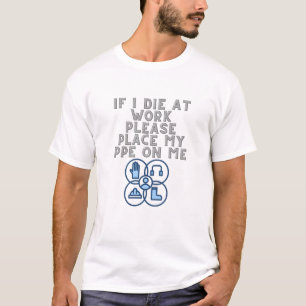 Camiseta Se eu Morrer no Trabalho, Por Favor Coloque meu EP