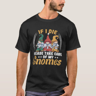 Camiseta Se Eu Morrer, Por Favor, Cuide Do Meu Gnomo Garde
