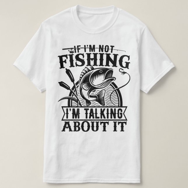 Camiseta Se eu não estiver pescando Dia de os pais de sobre (Frente do Design)