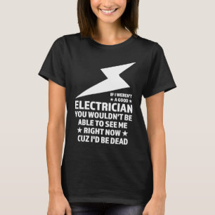 Camiseta Se eu não fosse um eletricista bom