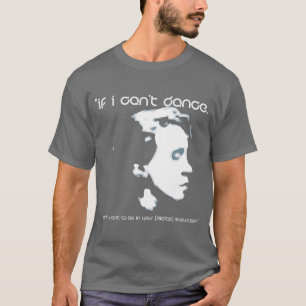 Camiseta Se eu não posso dançar,