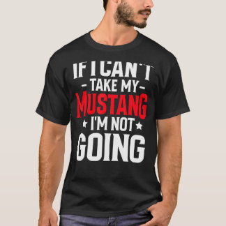 Camiseta Se eu não puder levar meu cavalo Mustang, não vou 
