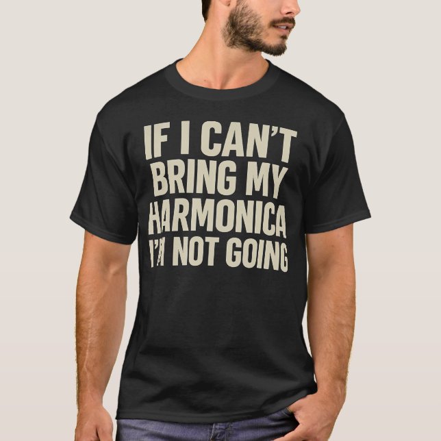 Camiseta Se Eu Não Puder Levar Minha Harmônica (Frente)