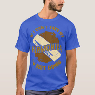 Camiseta Se Eu Não Puder Levar Minha Harmonica Não Vou