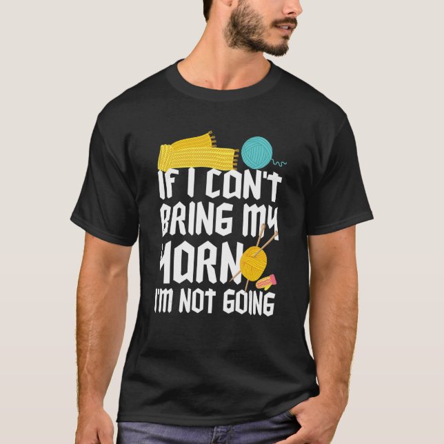 Camiseta Se eu não puder pegar meu Yarn eu não vou ficar en (Frente)