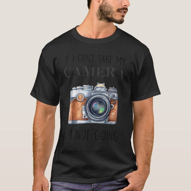 Camiseta Se eu não puder pegar minha câmera eu não vou foto (Frente)
