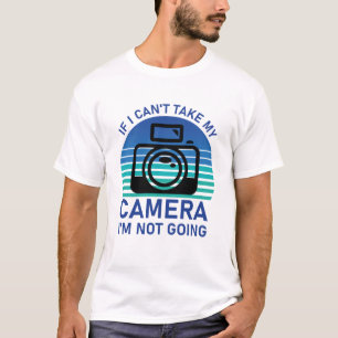 Camiseta Se eu não puder pegar minha câmera, não vou