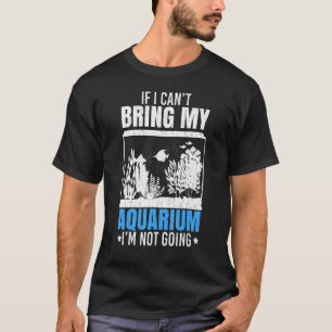 Camiseta Se eu não puder trazer meu aquário de aquário
