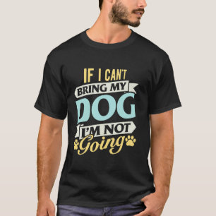 Camiseta Se eu não puder trazer meu cachorro eu não vou eng