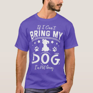 Camiseta Se eu não puder trazer meu cachorro eu não vou fel