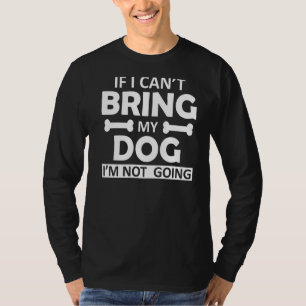 Camiseta Se eu não puder trazer meu cachorro eu não vou me