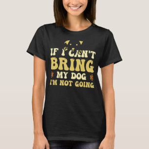 Camiseta Se eu não puder trazer meu cachorro, não vou assin