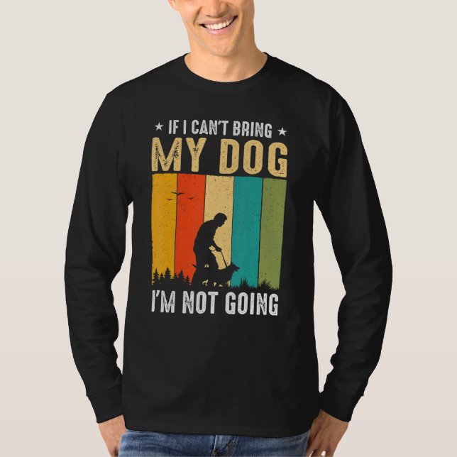 Camiseta Se eu não puder trazer meu cachorro, não vou ser u (Frente)