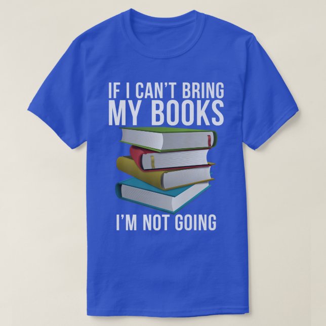 Camiseta Se eu não puder trazer meus livros eu não vou para (Frente do Design)