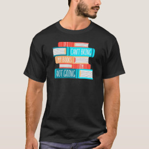 Camiseta Se Eu Não Puder Trazer Meus Livros Lendo