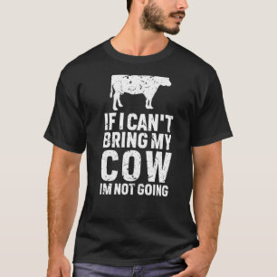 Camiseta Se eu não puder trazer minha vaca, não vou de Prem