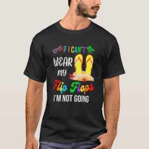 Camiseta Se eu não puder Vestir meus Chinelos eu não vou à