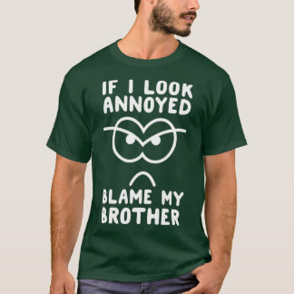Camiseta Se Eu Pareço Irritado Culpo Meu Irmão
