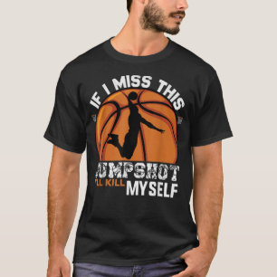 Camiseta Se Eu Perder Este Arremesso Eu Vou Me Matar