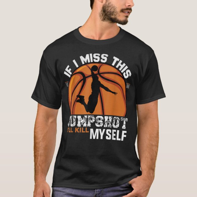 Camiseta Se Eu Perder Este Arremesso Eu Vou Me Matar (Frente)