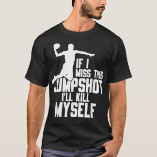 Camiseta Se eu perder este disparo, eu me Matar