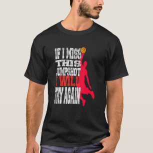 Camiseta se eu perder este jumpshot eu vou tentar novamente