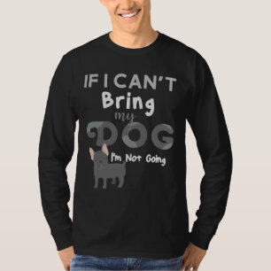 Camiseta Se Eu Puder Trazer Meu Cachorro Eu Não Vou Para O 