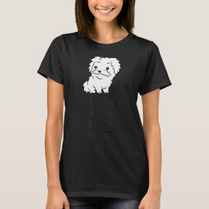 Camiseta Se Eu Puder Trazer Meu Maltês Não Vou Ficar Com Ma