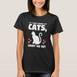 Camiseta Se Eu Puder Trazer Meus Gatos Conte-Me Para Fora D