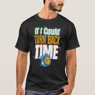 Camiseta Se Eu Pudesse Retornar O Viagem De Tempo De Falhas