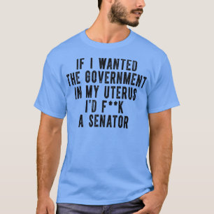 Camiseta Se Eu Quisesse O Governo No Meu Útero 2