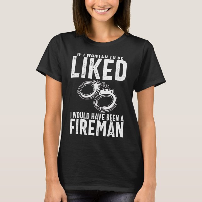 Camiseta Se eu quisesse ser como eu teria sido um bombeiro  (Frente)