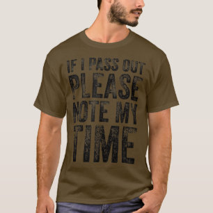Camiseta Se Eu Sair Por Favor, Anote O Meu Tempo