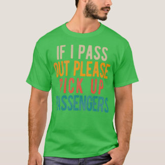 Camiseta Se Eu Sair, Por Favor, Pegue Passageiros