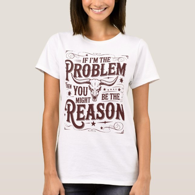 Camiseta Se Eu Sou o Problema (Frente)