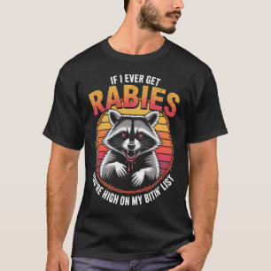 Camiseta Se Eu Tiver Raiva Você Está Alta Na Minha Lista De