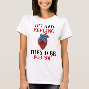 Camiseta se eu tivesse a sensação que eles seriam para ti