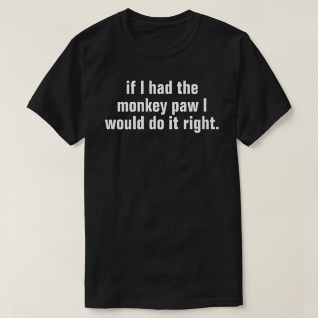 Camiseta se eu tivesse o texto branco da pata do macaco (Frente do Design)