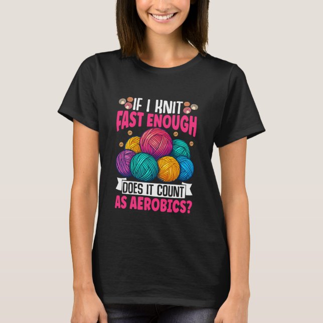 Camiseta Se Eu Tricotar Rápido o Suficiente Conta Como Aeró (Frente)