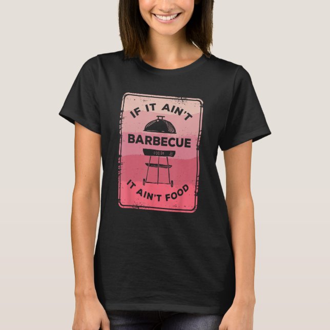 Camiseta Se For Barbecue É Na Comida Barbecue Grilling C (Frente)